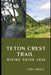 Teton Crest Trail Hiking Guide 2026: Epic Ridges, Alpine Wonders, and Expert Trail Strategies for Your 2026 Teton Crest Journey by James Gregor