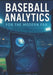 Baseball Analytics for the Modern Fan: A Beginner-Friendly Guide to Advanced Stats, Modern Strategy, and Smarter Game Understanding by Calvin Wallace Wallace