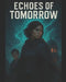 Echoes of Tomorrow: "A Timeworn Battle Between Fate and the Power to Rewrite It" by Avisha Rasminda