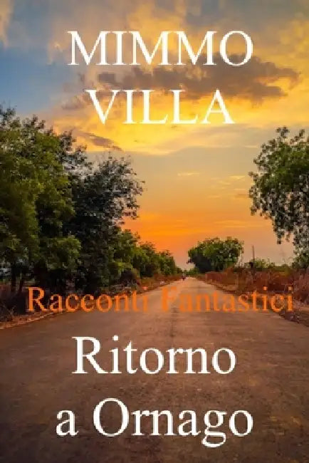 Ritorno a Ornago: Racconti Fantastici by Mimmo Villa