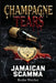 Champagne Tears: Jamaican Scamma by Realm Watcher