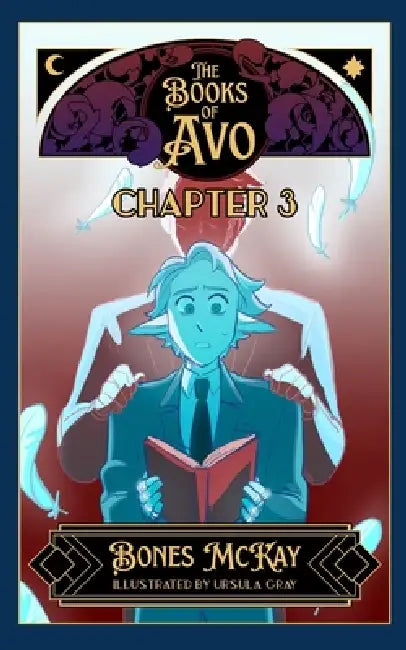 The Books of Avo: Chapter 3 by Ursula Gray, Bones McKay