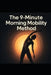 The 9-Minute Morning Mobility Method: Start Pain-Free And Move Better In 30 Days by Eltaher Mohamed