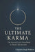 The Ultimate Karma: The Sacred Cycle From Birth to Death and Beyond by Gajendra Singh Rathore