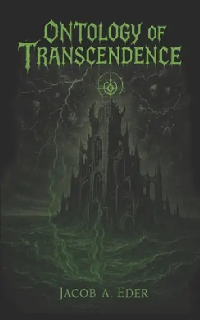 The Ontology of Transcendence by Jacob A. Eder