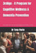 3rdAge - A Program for Cognitive Wellness & Dementia Prevention: Through Lifestyle Choices by Tony Florio
