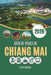 Guía de Viajes de Chiang Mai 2026: Donde las linternas iluminan la noche y las montañas guardan misterios by Lee R. Humblin