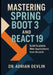 Mastering Spring Boot 3 and React 19: Build Scalable Web Applications from Scratch by Adrian Devlin