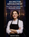 Recipes For Advancement: Fast Track your Career and Restaurant Success by David E. Gross