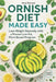 Ornish Diet Made Easy: A Simple, Low-Fat, Plant-Based Approach to Losing Weight Naturally and Improving Your Health - and a Clear Answer to the Questi by Nina Richard