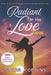 Radiant In His Love: Daily Devotions to Shape Your Thoughts and Words in God's Direction by Esther Robbins