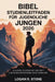 Bibelstudienleitfaden für jugendliche Jungen 2026: Glauben, Charakter und Mut für die bevorstehende Reise aufbauen by Logan R. Stone
