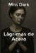 Lágrimas de acero by Gloria Contreras, Dark