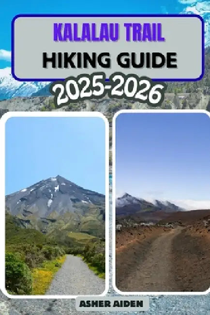 Kalalau Trail Hiking Guide 2025-2026 by Asher Aiden