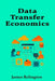 Data Transfer Economics: Designing Low-Egress Architectures by James Relington