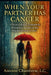 When Your Partner Has Cancer: A Science-Based, Empathetic, Therapeutic Guide for the Hardest Season of Love by Antoine Chamberie