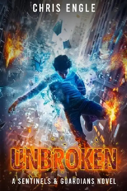 Unbroken: A Sentinels & Guardians Novel by Chris Engle
