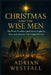 Christmas and the Wise Men: The Whole Truth Revealed About Prophecies, Stars, and a Journey That Changed by Adrian Westfall