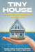 Tiny House Planning and Budgeting Made Simple: Start your Tiny House Journey Without the Costly Mistakes by L. L. Bennett