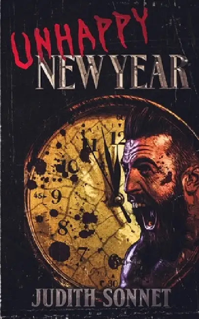 Unhappy New Year: A Slasher Novella by Judith Sonnet