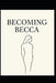 Becoming Becca by Becca Nolon
