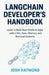 Langchain Developer's Handbook: Learn to Build Real-World AI Apps with LLMs, Tools, Memory, and Retrieval Systems by Josh Raymond