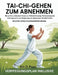 Tai Chi Gehen zum Abnehmen: Ein sanfter, achtsamer Ansatz zur Fettverbrennung, Verbesserung des Gleichgewichts und Steigerung des allgemeinen Wohlbefi by Eric D. Pope