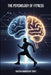 The Psychology of Fitness by Naiyem Chowdhury Rony
