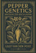 Pepper Genetics: Breeding for Heat & Aroma: Advanced Techniques for Developing High-Performance Peppers by Danny Munrow, Lilly Van Der Post