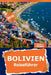 Bolivien Reiseführer 2026: Entdecken Sie die Top-Reiseziele von La Paz, versteckte Perlen, lokale Küche, Sehenswürdigkeiten und Abenteuer in Südamerik by Julian A. Stokes