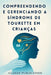 Compreendendo e Gerenciando a Síndrome de Tourette em Crianças: Um guia completo para pais sobre como criar filhos emocionalmente fortes e confiantes by Clarke Publication