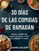 30 días de las comidas de Ramadán: Un mes completo de recetas de Suhoor e Iftar para simplificar el ayuno. by Zahra Haleem