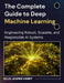 The Complete Guide to Deep Machine Learning: Engineering Robust, Scalable, and Responsible AI Systems by Ellis Jasper Harry