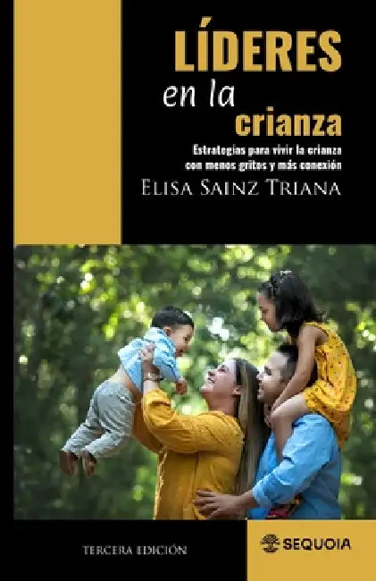 Líderes en la Crianza: Estrategias para vivir la crianza con menos gritos y más conexión by Elisa Sainz Triana