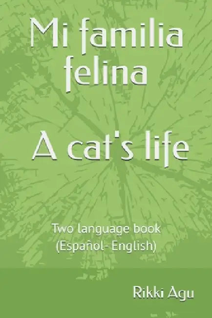 Mi familia felina - A cat's life: Two language book (Español- English) by Rikki Agu