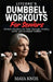 LitCore's Dumbbell Workouts for Seniors: At-home Routines for Safer Strength, Healthy Joints, and Increased Freedom by Maya Knox