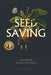 Seed Saving Traditions Around the World: A Practical Guide to Harvesting, Drying and Storing Seeds from Your Vegetable Garden by Vergers Du Monde