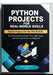 Python Projects for Real-World Skills: Build Practical Automation Tools, Web Apps, APIs, and AI Scripts Even as a Beginner by A. P. Pyre