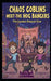 Chaos Goblins: The Day We Met the Hog Bangers by Ash Robacheaux, Jake Bannerman