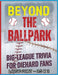 Beyond the Ballpark: Big-League Trivia for Diehard Fans: A Big, Bold Trivia Experience Packed with Home Run History, Stadium Surprises & Legendary MLB by M. E. Quinn