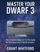 Master Your Dwarf 3: The Complete Beginner-to-Pro Guide for Effortless Use & Better Results by Grant Whitford