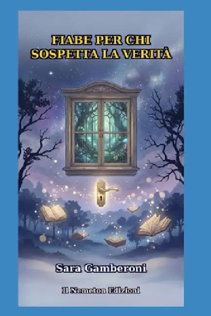 Fiabe Per CHI Sospetta La Verita' by Il Nemetom Edizioni, Sara Gamberoni