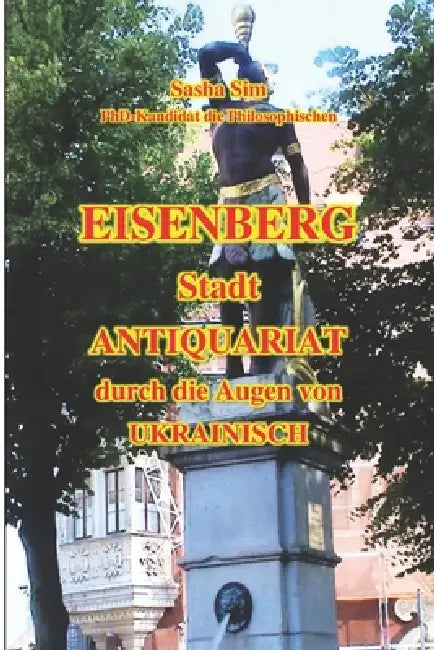 Eisenberg - die Stadt der Antiquitäten durch die Augen eines Ukrainers by Sasha Sim