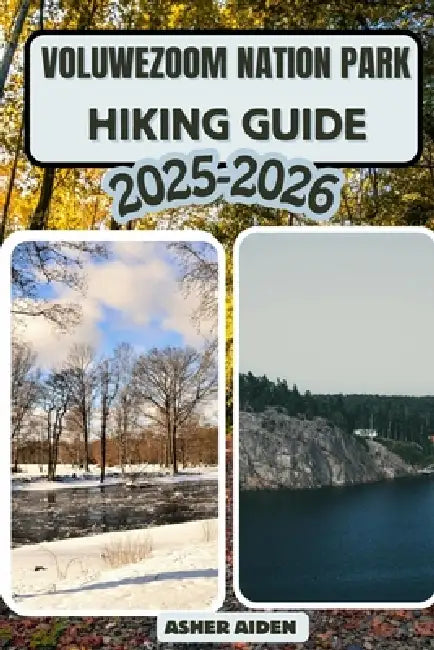 Voluwezoom National Park Hiking Guide 2025-2026 by Asher Aiden
