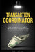 The Complete Guide to Becoming a Transaction Coordinator From Home by Kay Lynn