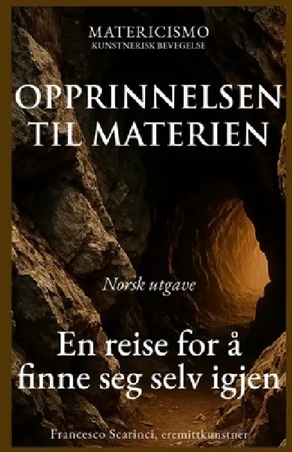 Opprinnelsen Til Materien: En reise for å finne seg selv igjen by Francesco Scarinci