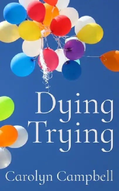 Dying Trying by Carolyn Campbell
