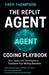 The Replit Agent Coding Playbook: Essential Prompts, Tips, and Techniques to Boost Productivity with AI Development Assistants by Fred Thompson