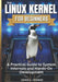 The Linux Kernel for Beginners: A Practical Guide to System Internals and Hands-On Development by Usher C. Harman