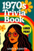 1970s Trivia Book: A Large Print Random Walk Through 1970s American History by Adicus Abbott